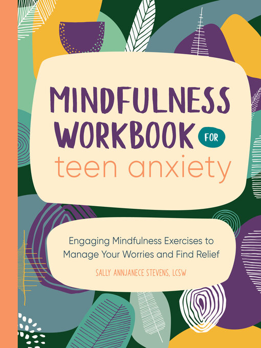 Title details for Mindfulness Workbook for Teen Anxiety by Sally Annjanece Stevens LCSW - Wait list